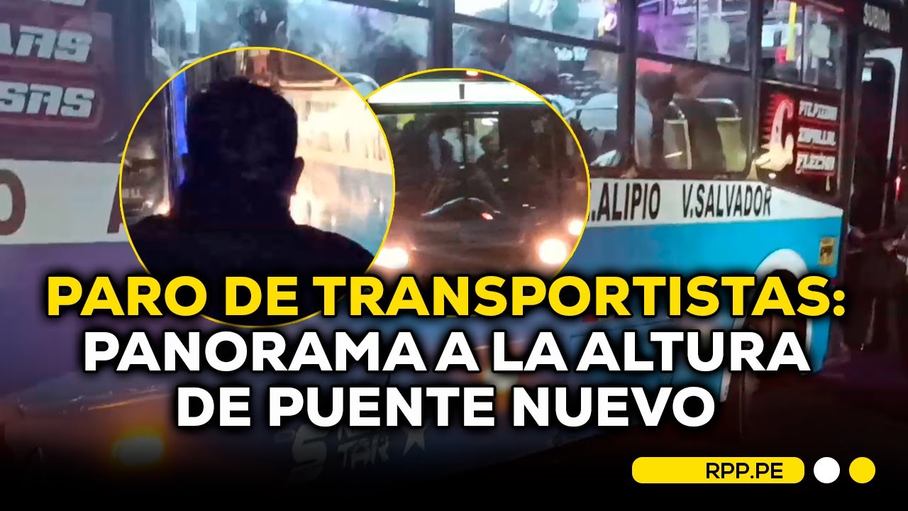 🚨PARO DE TRANSPORTISTAS 🔴14 DE ENERO | ¿CUÁL ES EL PANORAMA EN PUENTE NUEVO? #RPPDESPACHO
