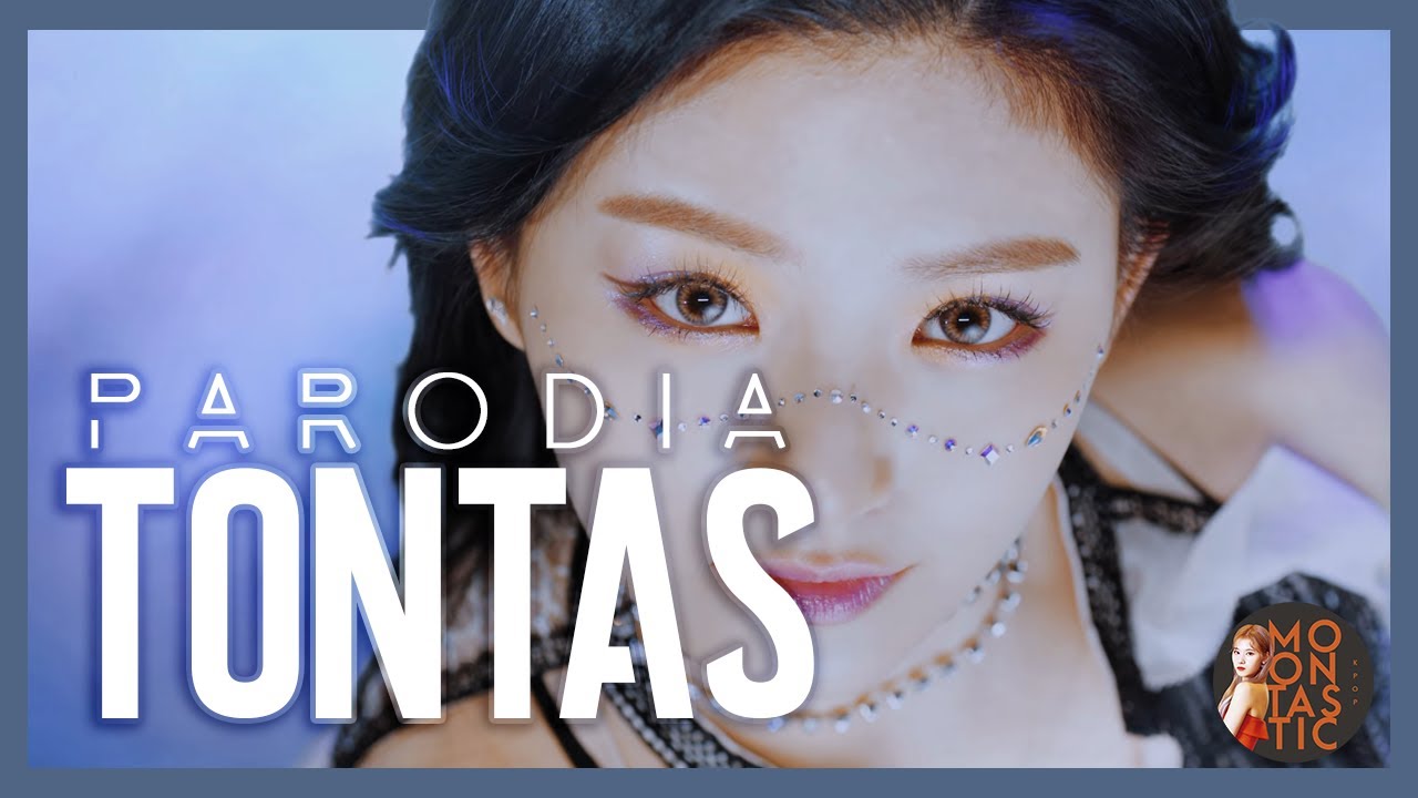EVERGLOW - Tontas (Parodia de DUN DUN) Moontastic