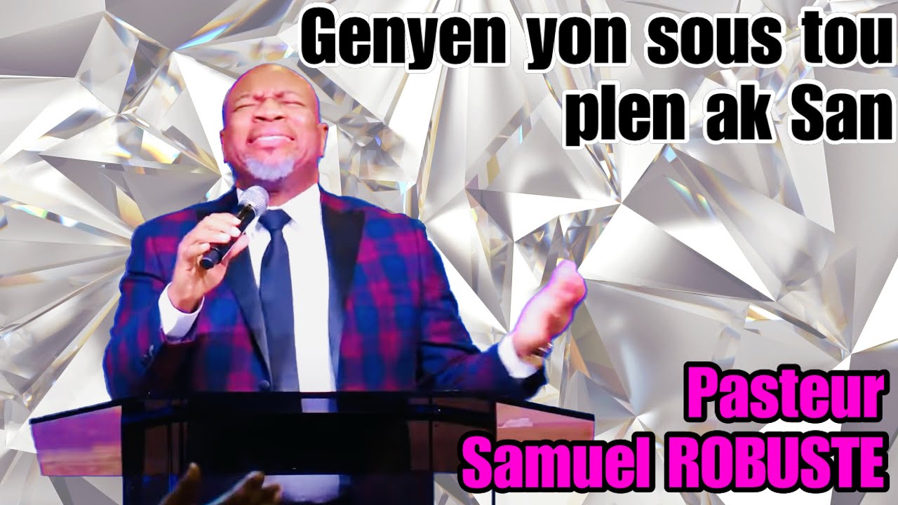 Genyen yon sous tou plen ak san full louange PASTEUR SAMUEL ROBUSTE Salvation Church Of God