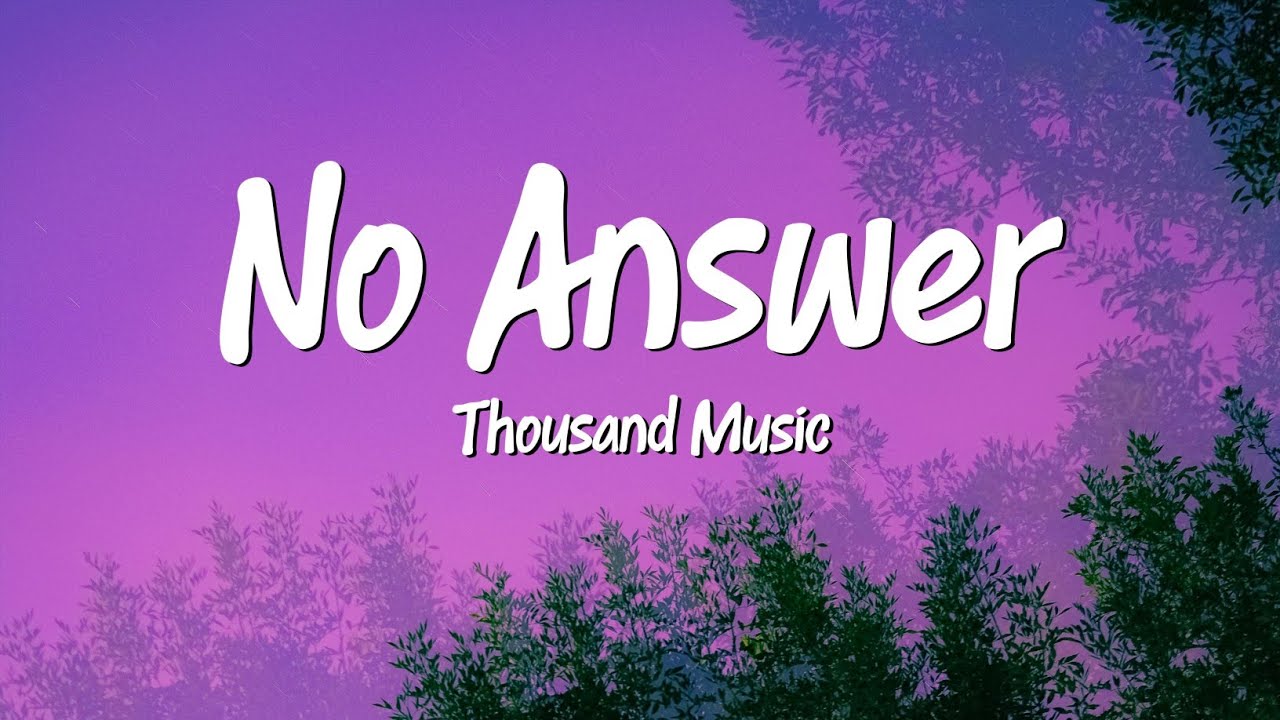 No Answer &ndash; Official Lyrics Video | New Emotional English Song 2025 | Thousand Music