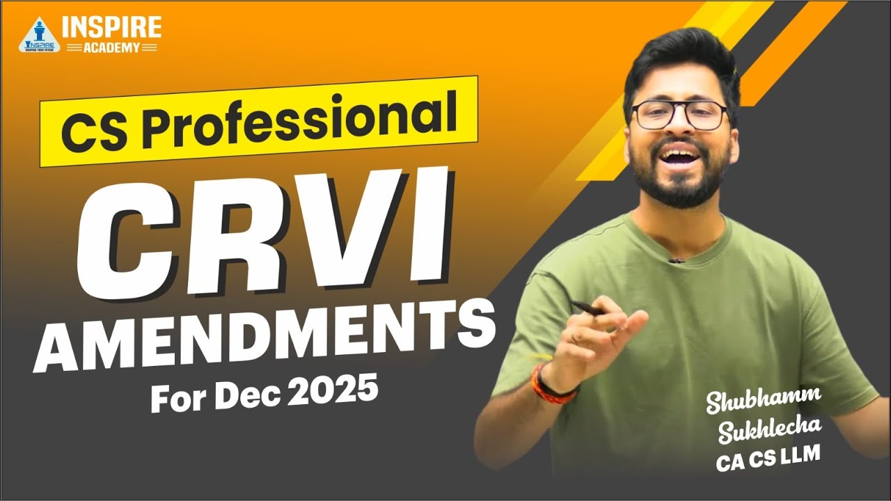 CRVI Amendments | CS Professional | for December 2025 and onwards | by Shubhamm Sukhlecha CA CS LLM