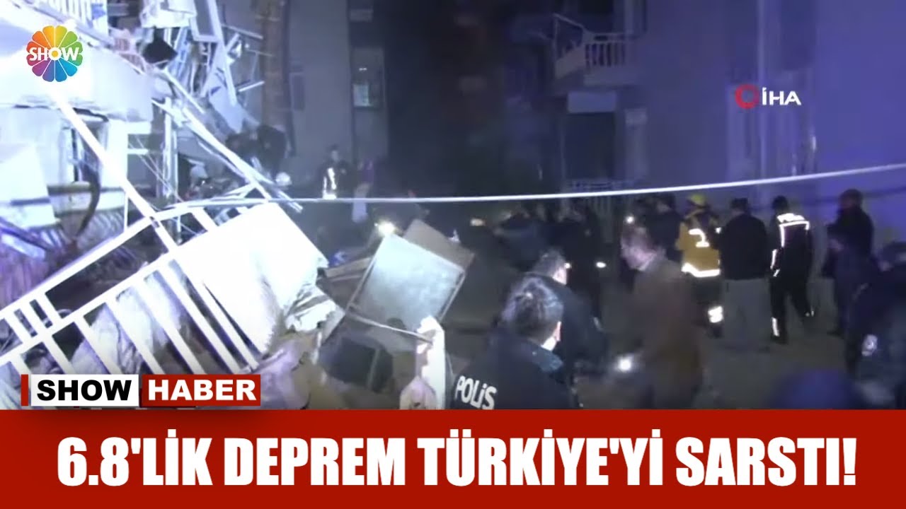 6.8'lik deprem Türkiye'yi sarstı!