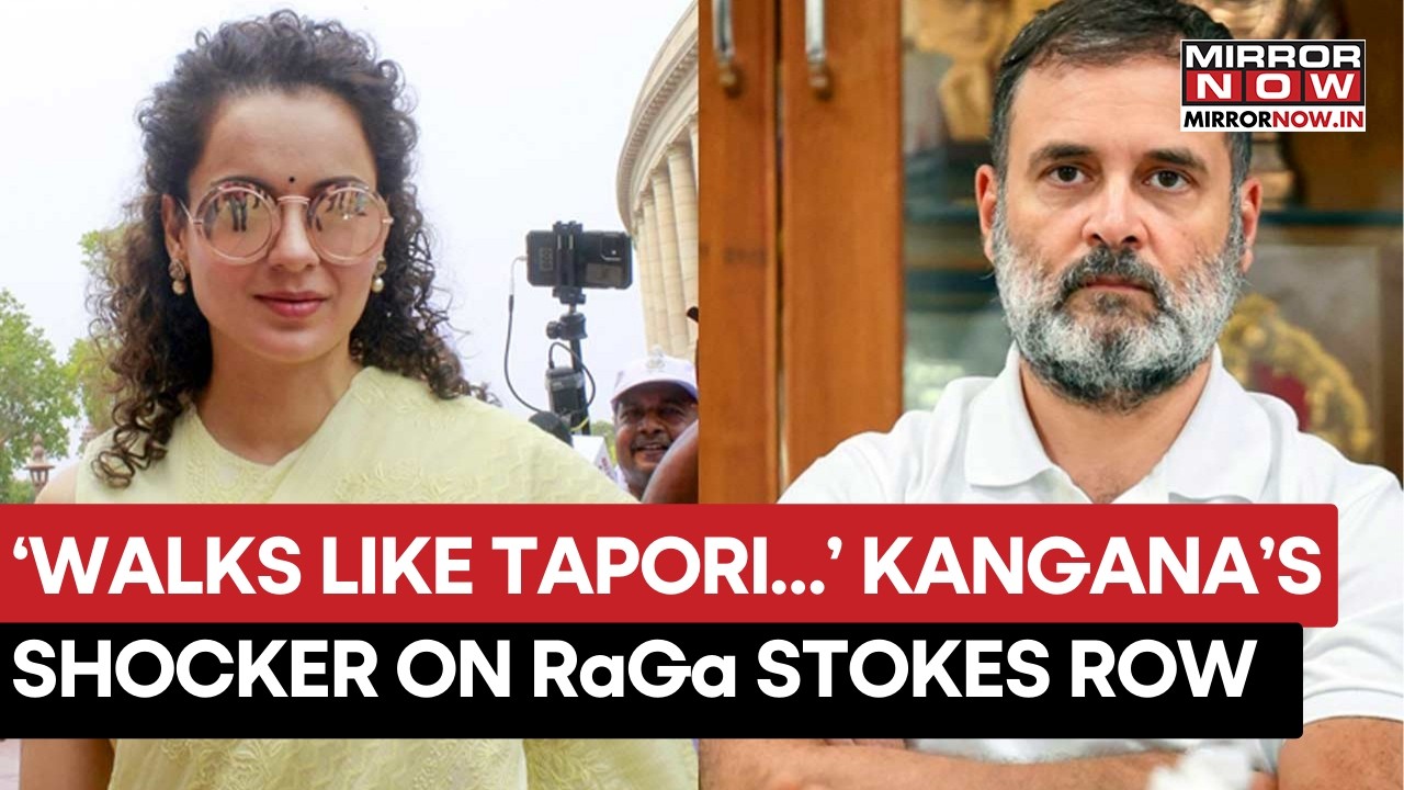 Kangana Takes A Dig At Rahul Gandhi, Calls LoP ‘Tapori', Says His 'Behaviour Makes Women Feel...'