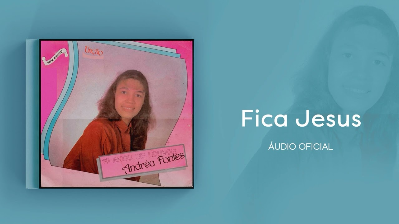 Andrea Fontes - Fica Jesus | Áudio Oficial