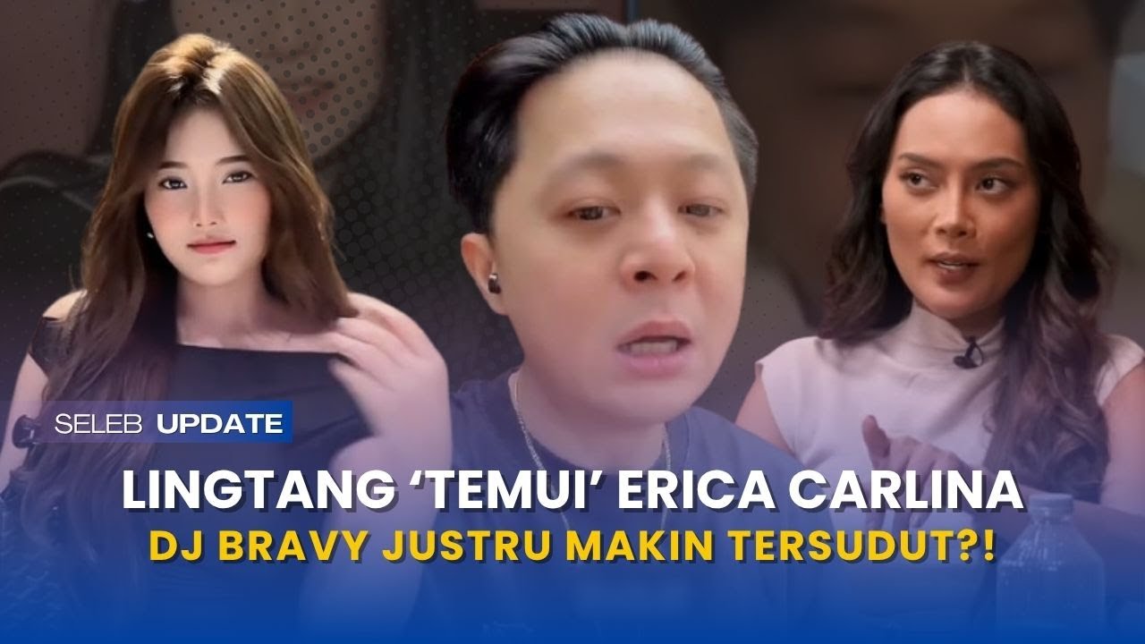 makin memanas?! klarifikasi soal dj bravy, lintang raiza justru blunder 'dihadapan' erica carlina