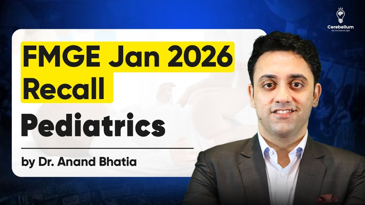FMGE Jan 2026 Pediatrics Recall by Dr. Anand Bhatia
