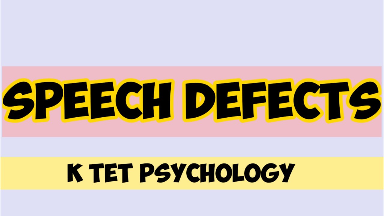 Speech Defects | Speech Difficulties