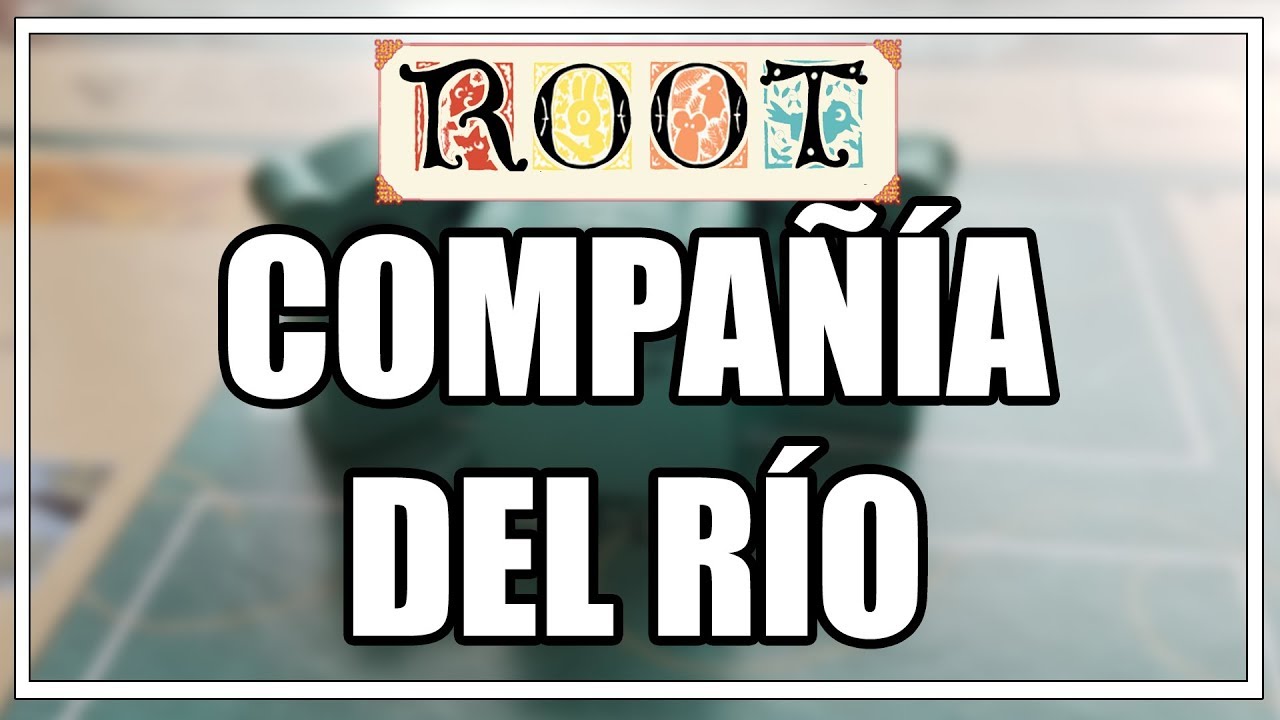 Cómo jugar a Root - Guía de Facción: Compañía del Río