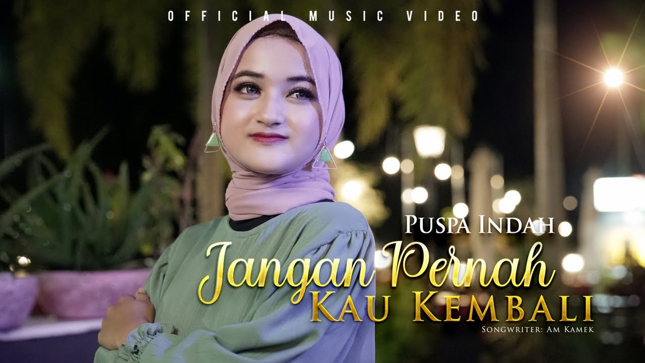 Puspa Indah - Jangan Pernah Kau Kembali (Official Music Video)