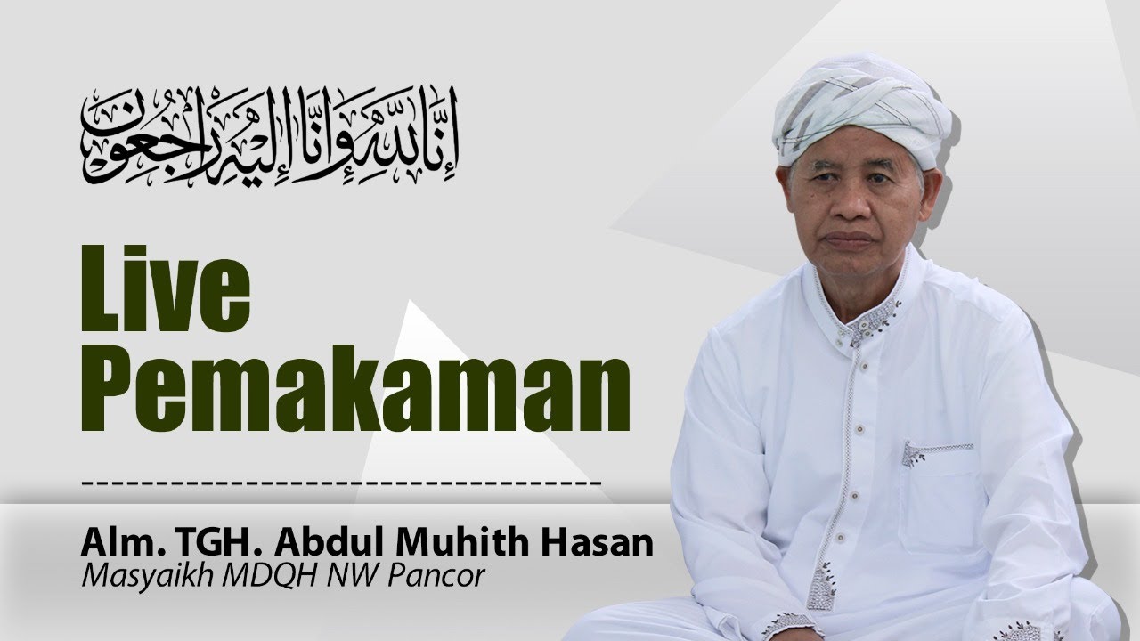 🔴[ LIVE ] Pemakaman Alm.TGH.Abdul Muhith Hasan,Masyaikh MDQH NW