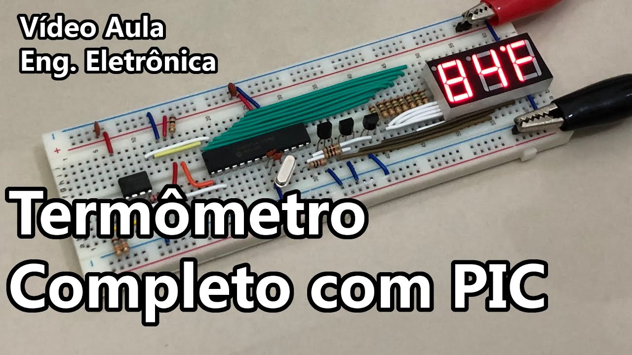 TERMÔMETRO COMPLETO COM PIC | Vídeo Aula #348