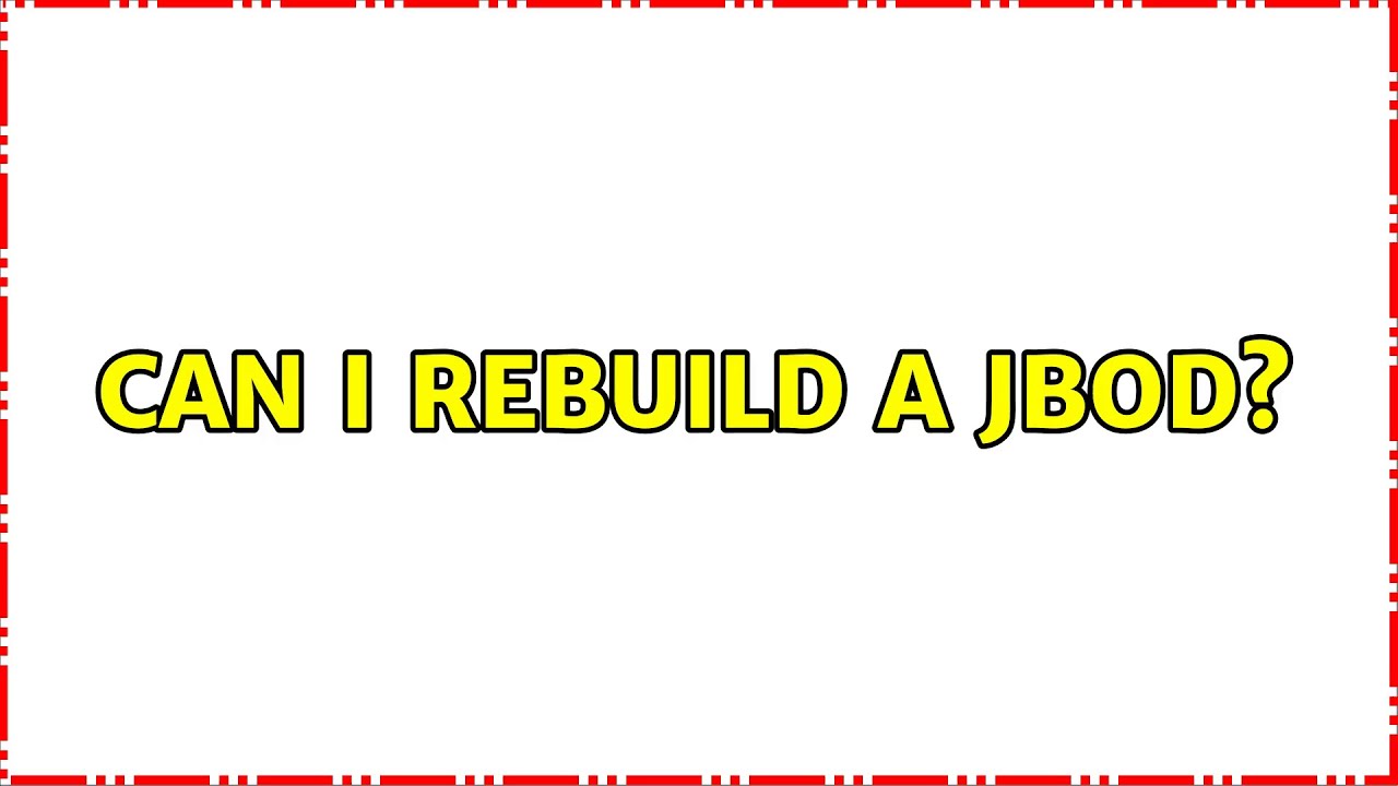 Can I rebuild a JBOD?