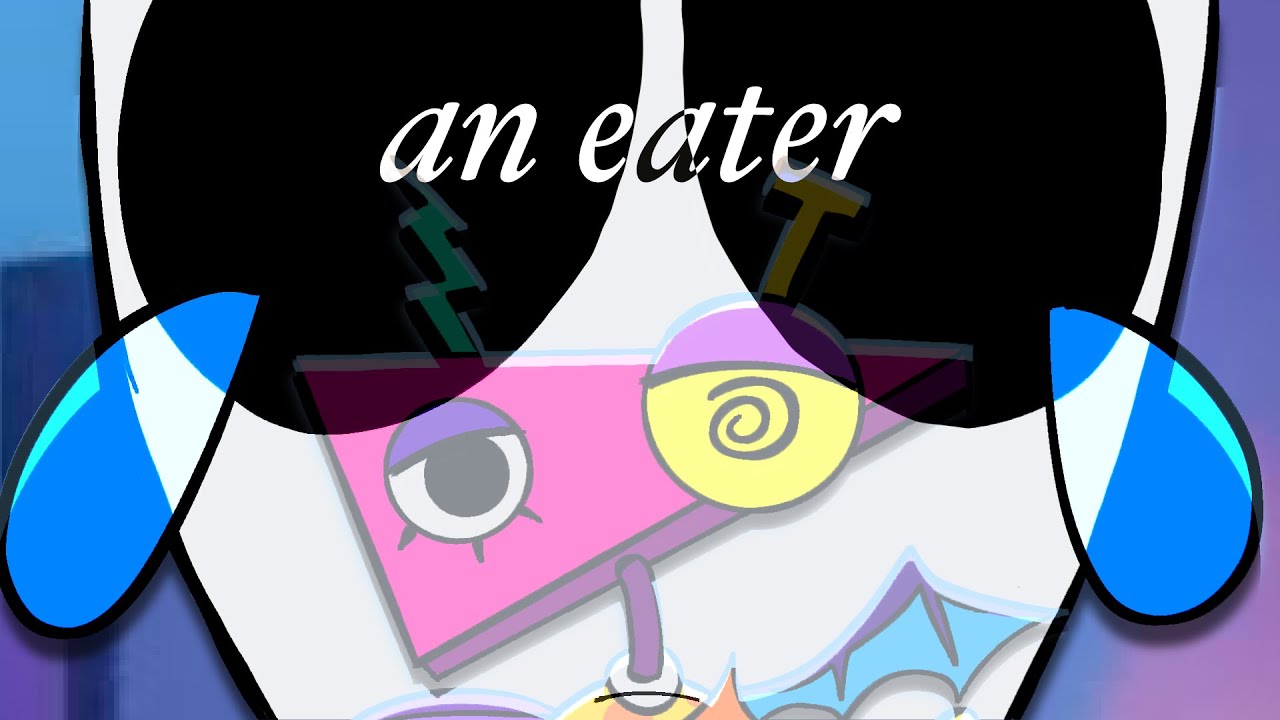 An Eater || Abstragedy Animation 💕