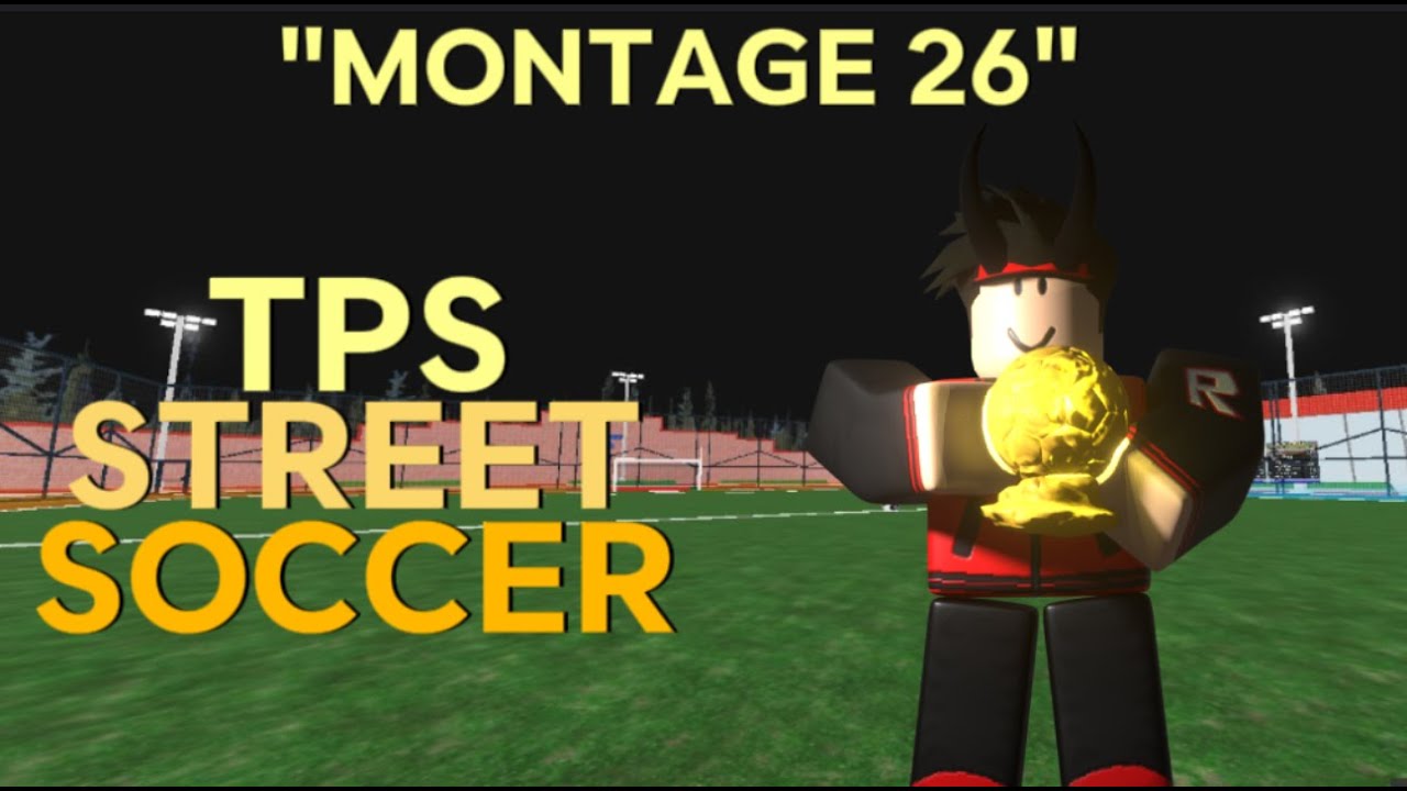 TPS: Street Soccer | Montage #26