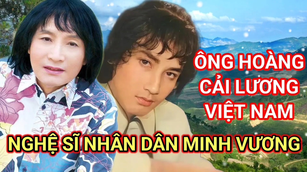 NGHỆ SĨ NHÂN DÂN MINH VƯƠNG - Ông Hoàng Cải Lương Việt Nam - hồi sinh sau bạo bệnh.