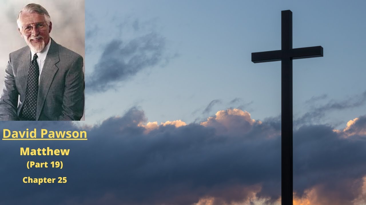 New Testament Studies: Matthew (19): Chapter 25 -- David Pawson