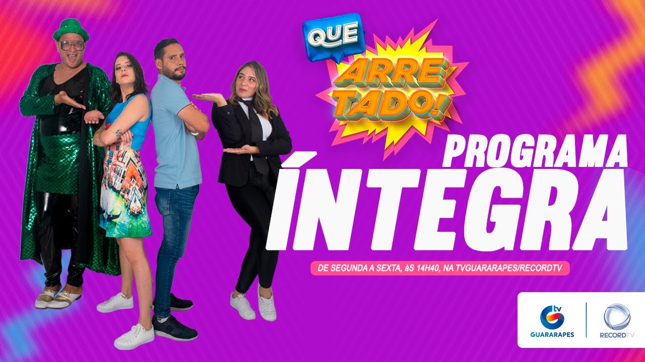 Programa Que Arretado na &iacute;ntegra - 04/05/2022
