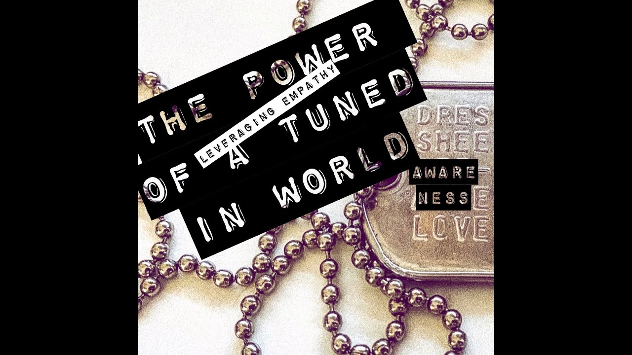 Leveraging Empathy: The Power of a Tuned in World