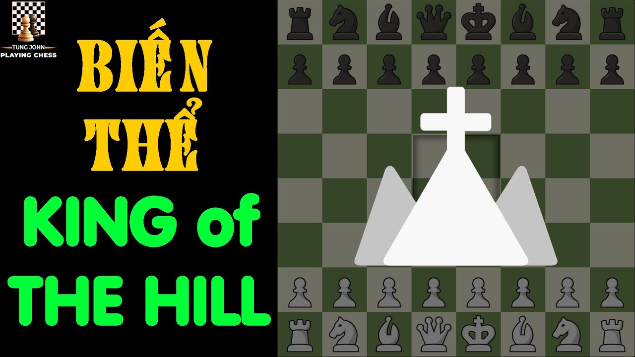 Biến Thể Cờ Vua - King Of The Hill || TungJohn Playing Chess