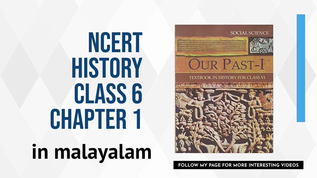 NCERT HISTORY Class-6 Chapter 1|Malayalam