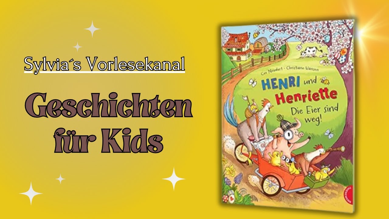 Henri und Herniette - Die Eier sind weg! - Gelesen von Sylvia Scholz