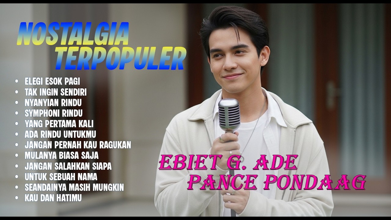 LAGU NOSTALGIA SPESIAL PANCE PONDAAG - EBIET G. ADE  | POP LAWAS INDO TERPOPULER | TEMBANG KENANGAN