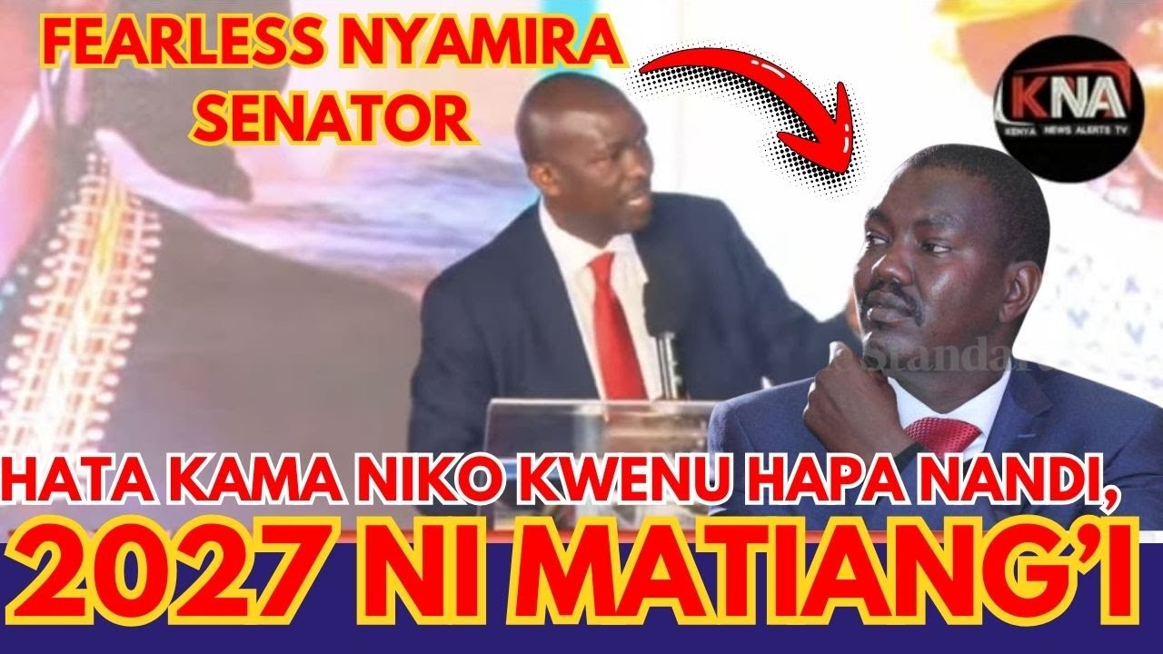 HATA KAMA HAPA NI NANDI, KUMBUKA 2027 RAIS NI MATIANG'I FEARLESS SEN OKONG'O OMOGENI