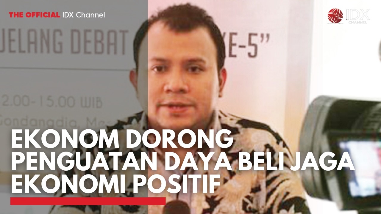 Ekonom Dorong Penguatan Daya Beli Jaga Ekonomi Positif | MARKET HIGHLIGHT