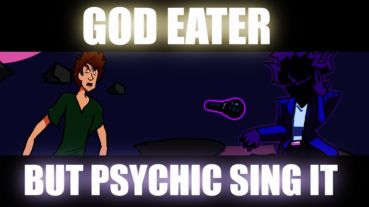 Friday Night Funkin God Eater But Psychic Sing It