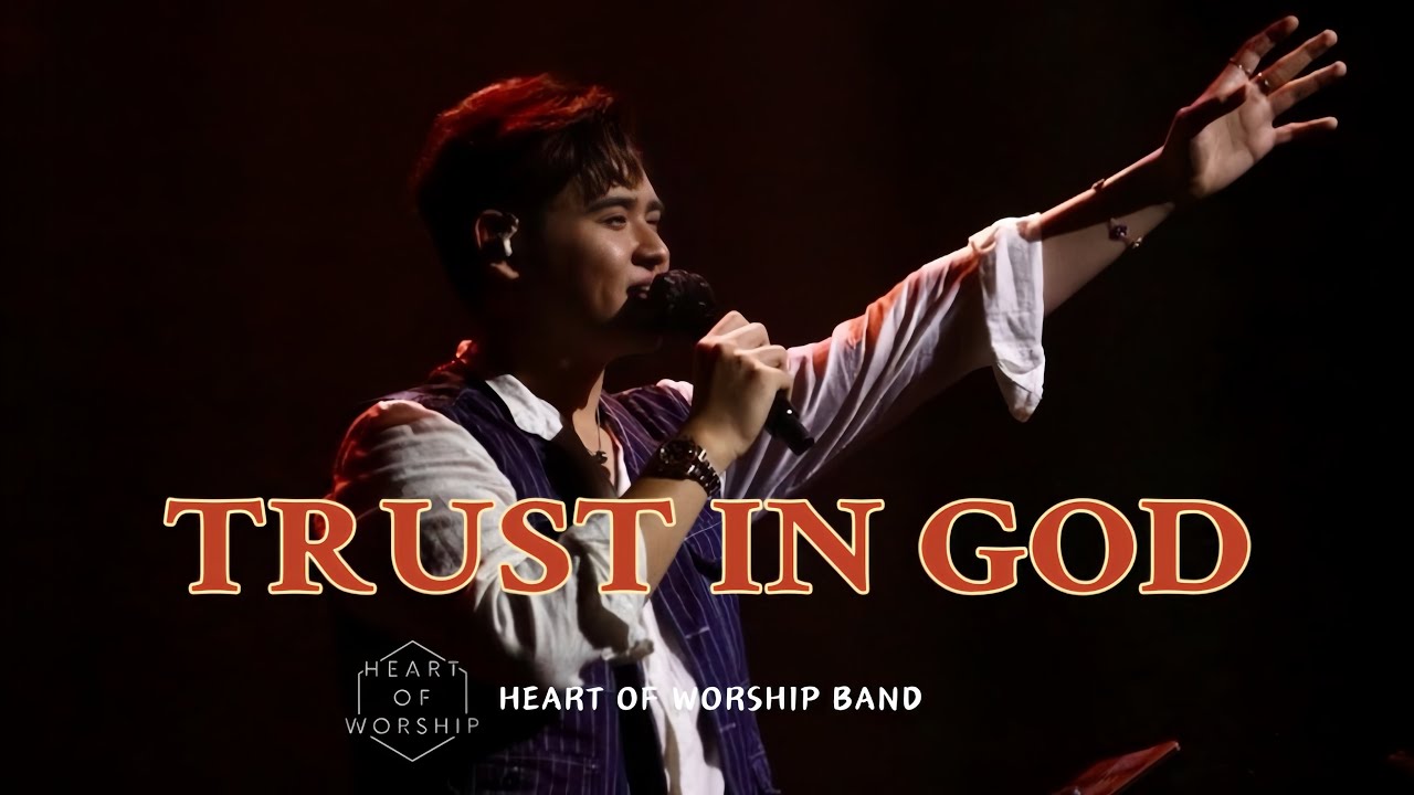 【信靠神/TRUST IN GOD】Live Video - HEART of Worship Band、林集圆 Darren Lim