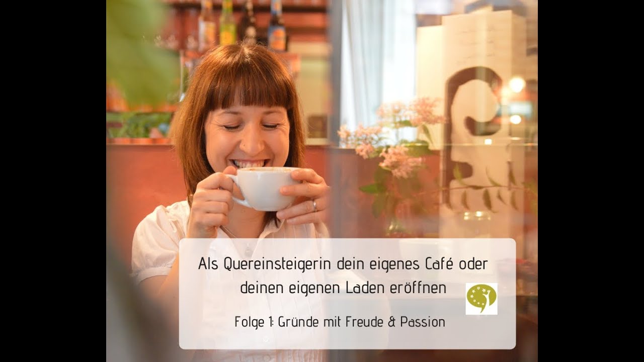 Als Quereinsteigerin dein eigenes Café oder Ladengeschäft eröffnen (1)