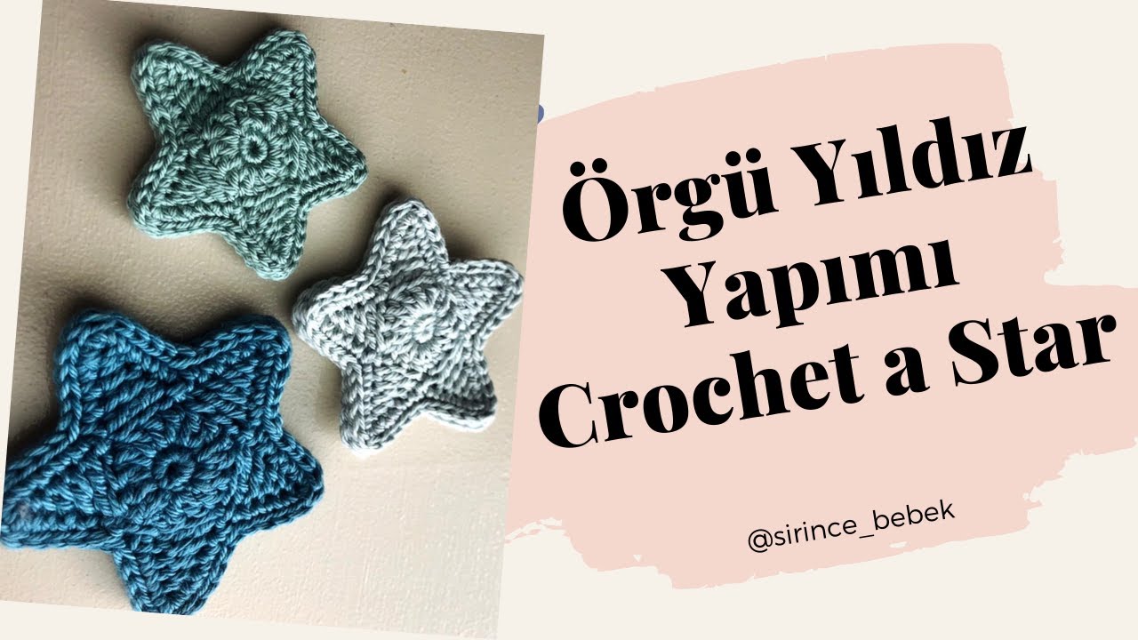 Örgü Yıldız Yapımı- Hem çok kolay, hem de çok güzel!!! Crochet a Star