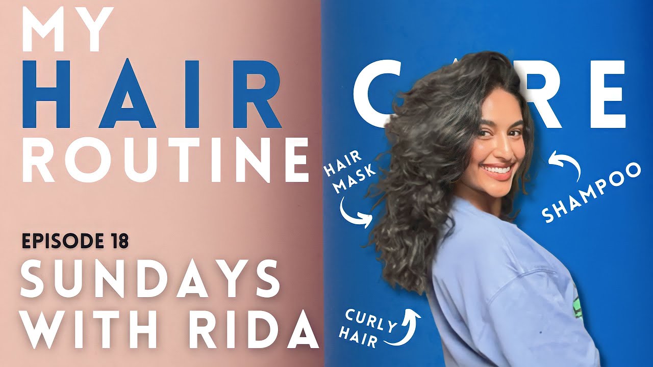 My Hair Care Routine | Sunday’s with Rida Ep 18