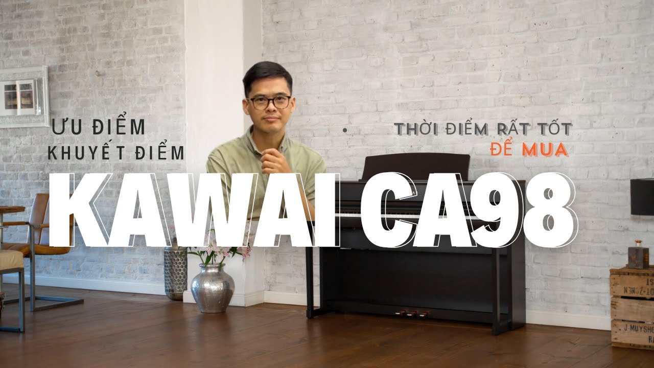 Piano KAWAI CA98 | Một mức gi&aacute; qu&aacute; hời ở thời điểm n&agrave;y