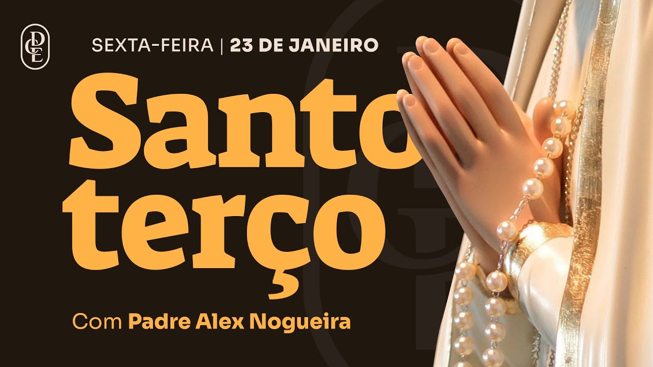 Santo Terço - Sexta-feira - 23 de janeiro