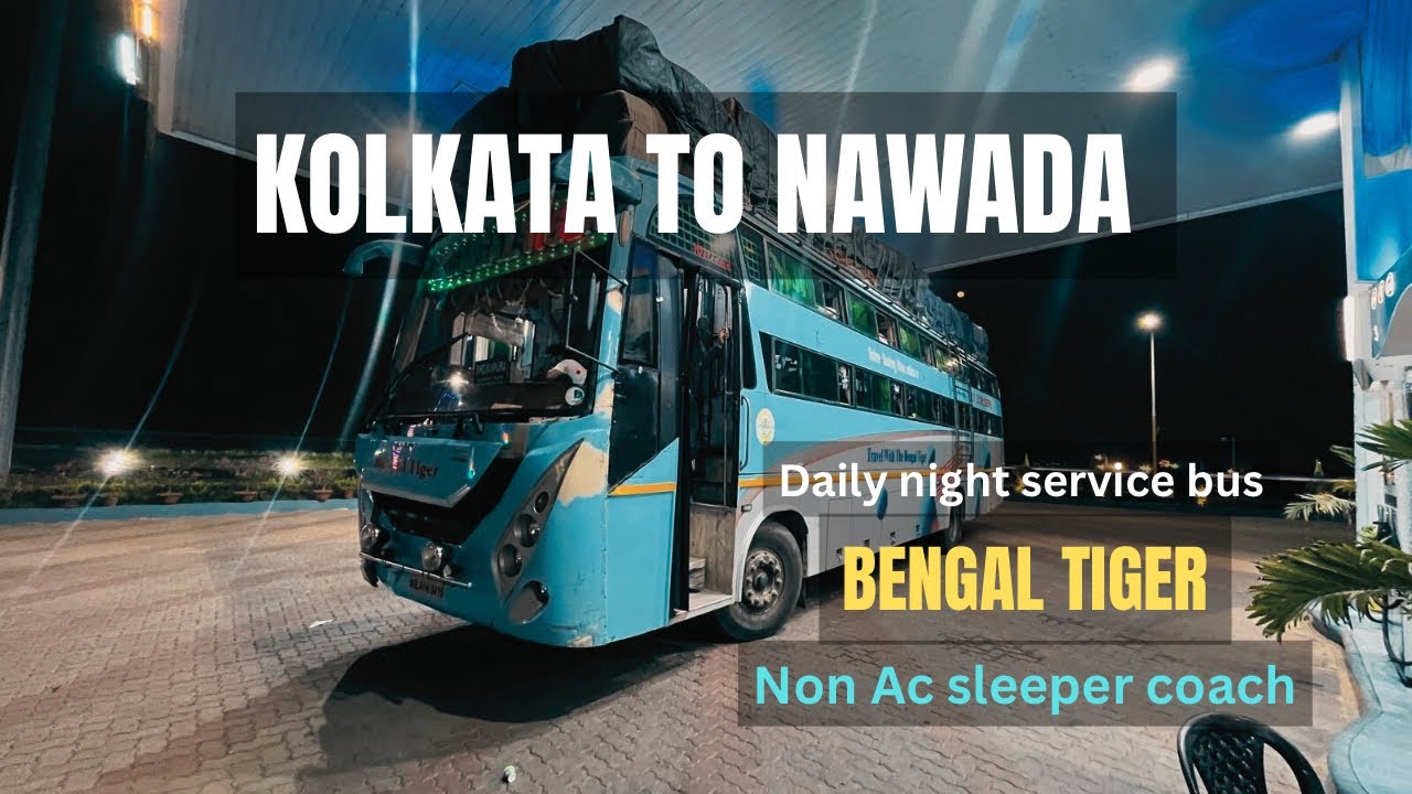 Kolkata to shekpura via nawada Bengal tiger bus journey