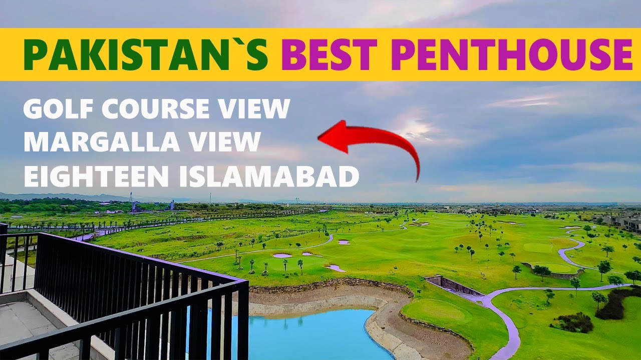Luxury PENTHOUSE EIGHTEEN Islamabad with Golf Course & Margalla Hills View | Penthouse Tour PAKISTAN