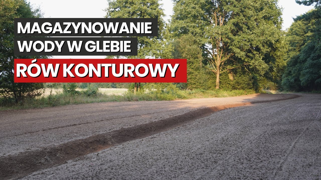 Magazynowanie wody w glebie - rów konturowy