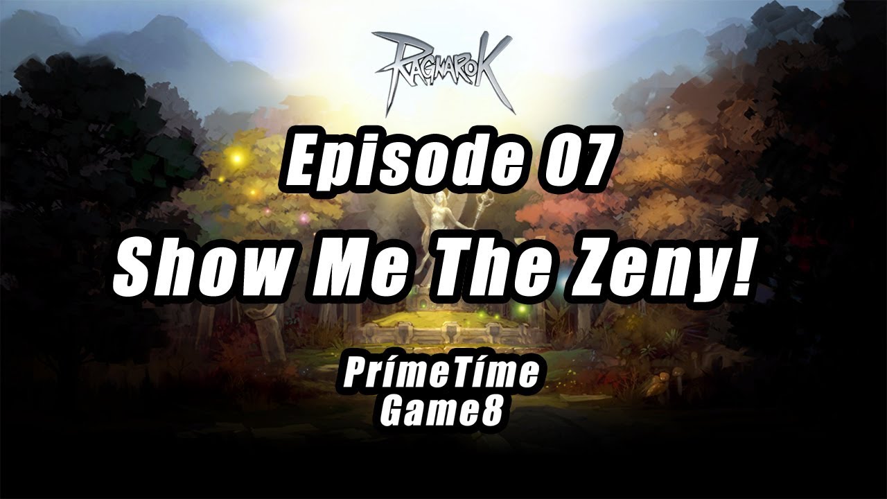 Ragnarok Online - Epi 07 Show Me The Zeny!