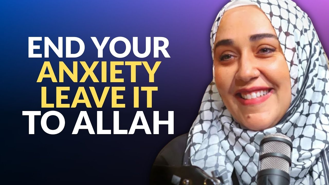 How to Stop Overthinking  — Trust Allah’s Plan | Islamic Reminder | Yasmin Mogahed
