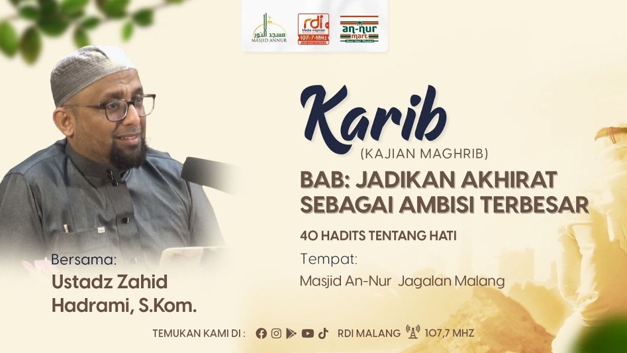 JADIKAN AKHIRAT SEBAGAI AMBISI TERBESAR - Ustadz Zahid Hadrami, S.Kom. I Karib (Kajian Maghrib)