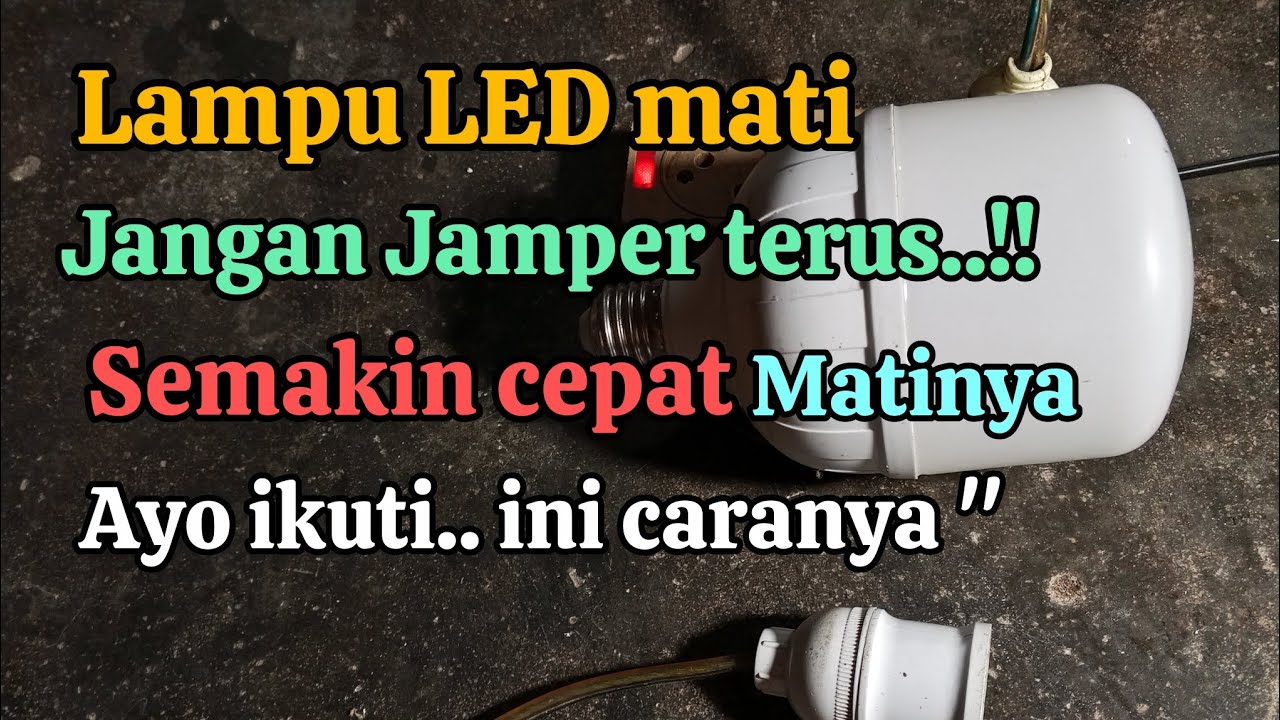 Memperbaiki lampu LED yang mati agar menjadi normal kembali 