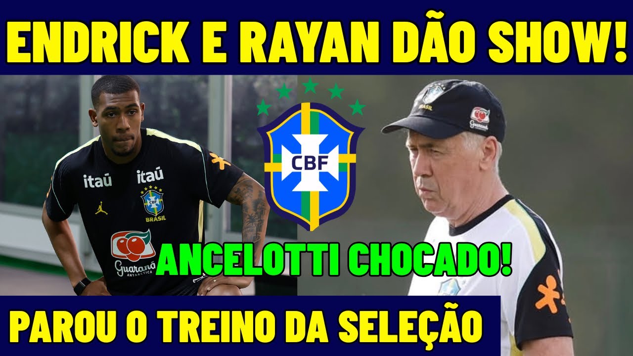 URGENTE! RAYAN E ENDRICK D&Atilde;O SHOW NO TREINO DA SELE&Ccedil;&Atilde;O BRASILEIRA! ANCELOTTI FICOU CHOCADO! E+