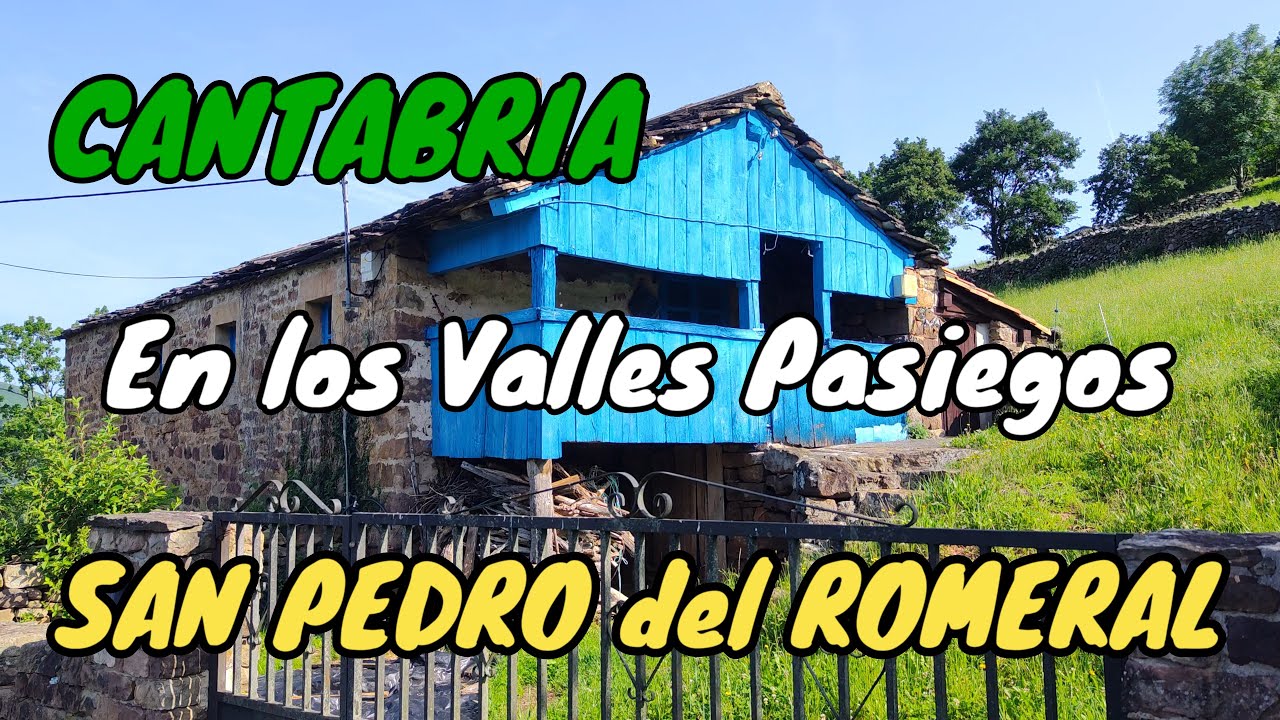 Descubriendo SAN PEDRO DEL ROMERAL: Tesoro pasiego. Una de las 3 Villas Pasiegas. CANTABRIA.