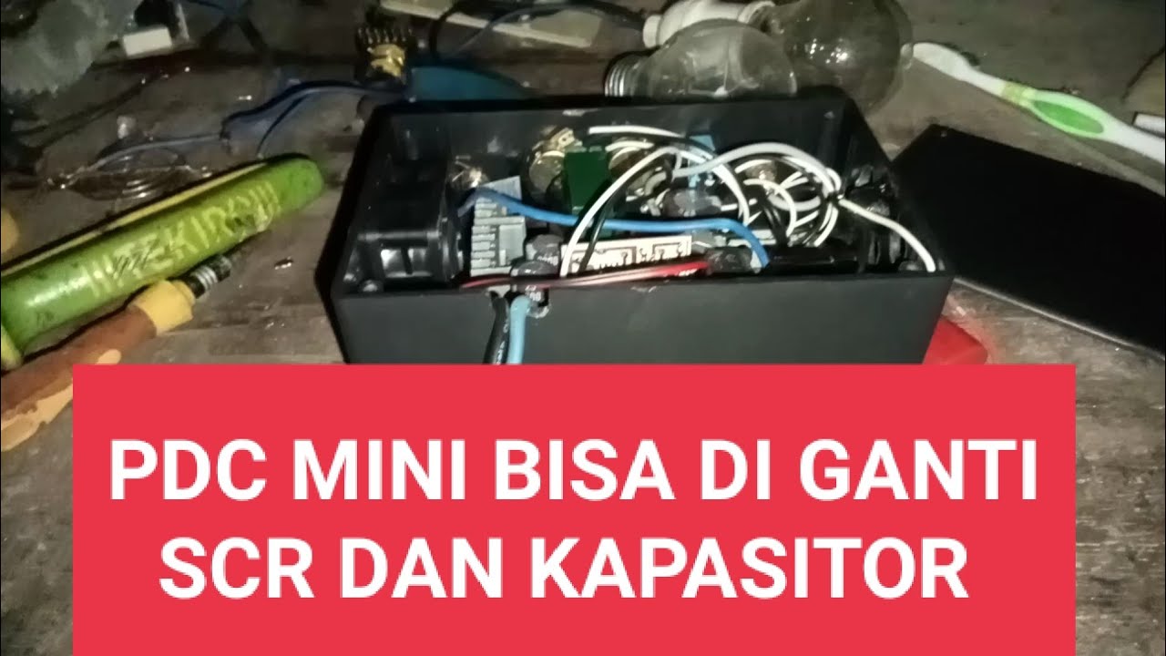 PDC mini bisa di ganti scr dan kapasitor #youtube #video #bms #electrical #youtube #video