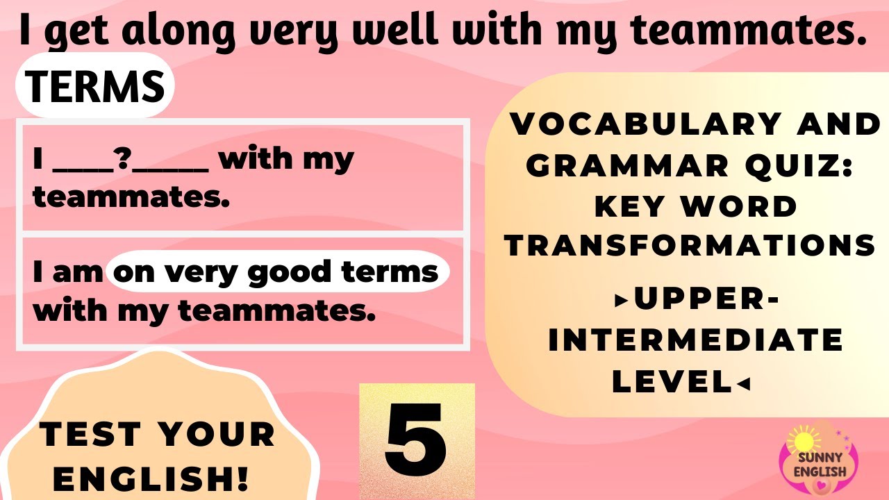 ENGLISH VOCABULARY QUIZ | KEY WORD TRANSFORMATIONS | UPPER-INTERMEDIATE | B2 / C1 | Sunny English