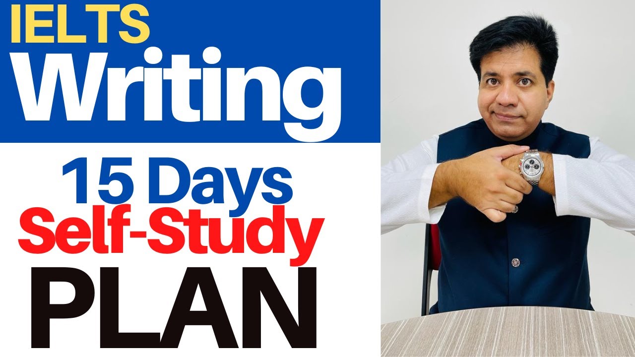 IELTS Writing: 15 Days Self-Study Plan By Asad Yaqub