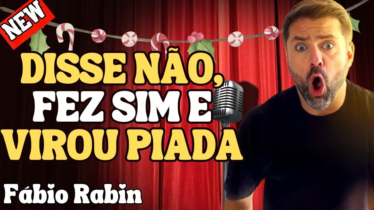 ELE DISSE NÃO… DEPOIS FEZ SIM E VIROU PIADA – FÁBIO RABIN COMÉDIA STAND UP