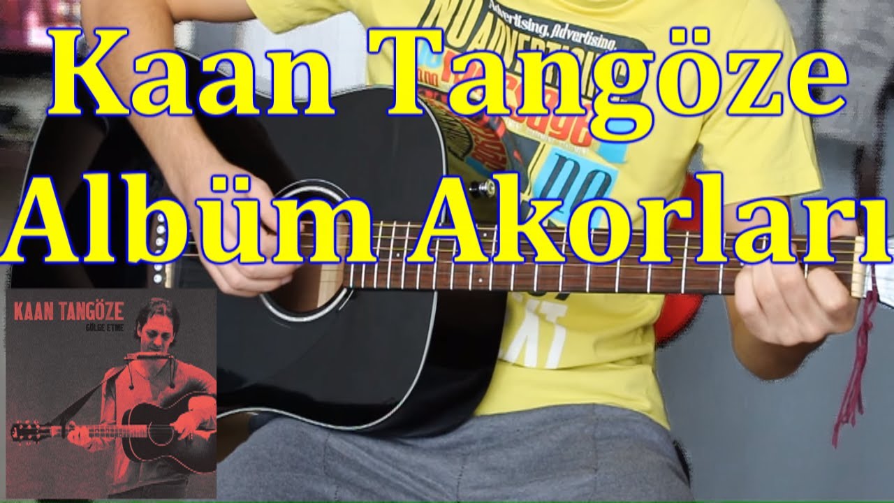 Kaan TANGÖZE - Albüm Akorları