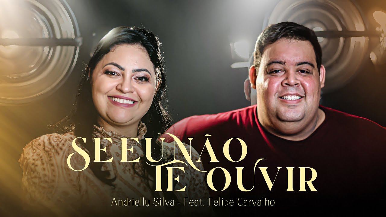Se eu não te ouvir - Andrielly Silva/Felipe Carvalho (cover Sarah Farias)